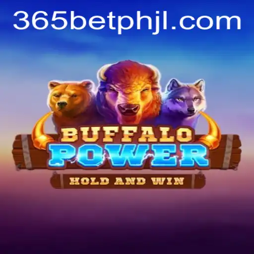 Unleashing the Excitement of BuffaloPower: A Thrilling Adventure at 365betph