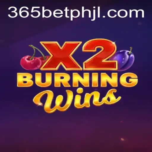 Discover the Thrilling World of BurningWinsX2 at 365betph