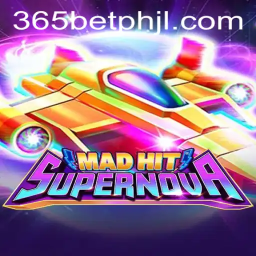 MadHitSupernova: A Thrilling New Gaming Experience in the 365betph Universe